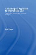 Taylor |  An Ecological Approach to International Law | Buch |  Sack Fachmedien