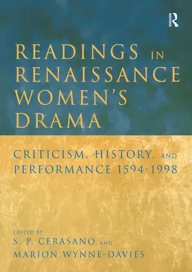Cerasano / Wynne-Davies |  Readings in Renaissance Women's Drama | Buch |  Sack Fachmedien