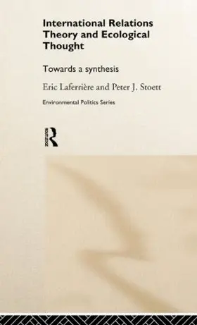 Laferrière / Stoett |  International Relations Theory and Ecological Thought | Buch |  Sack Fachmedien
