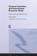 Sally |  Classical Liberalism and International Economic Order | Buch |  Sack Fachmedien