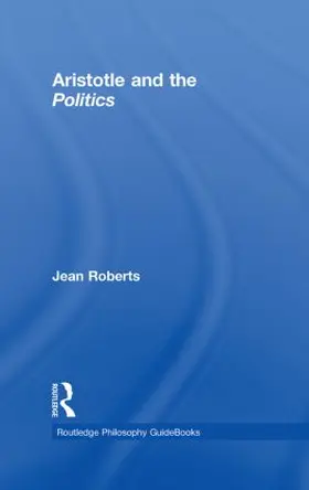 Roberts |  Routledge Philosophy Guidebook to Aristotle and the Politics | Buch |  Sack Fachmedien