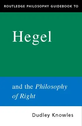Knowles |  Routledge Philosophy GuideBook to Hegel and the Philosophy of Right | Buch |  Sack Fachmedien
