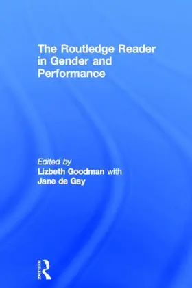 Goodman / de Gay | The Routledge Reader in Gender and Performance | Buch | 978-0-415-16582-2 | www.sack.de