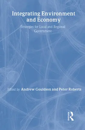 Gouldson / Roberts |  Integrating Environment and Economy | Buch |  Sack Fachmedien
