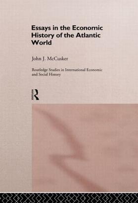 McCusker |  Essays in the Economic History of the Atlantic World | Buch |  Sack Fachmedien