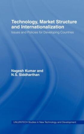 Kumar / Siddharthan |  Technology, Market Structure and Internationalization | Buch |  Sack Fachmedien