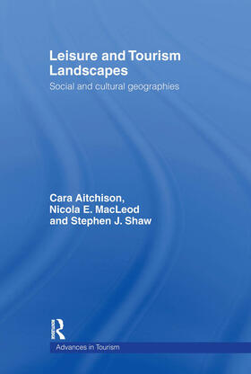 Aitchison / MacLeod / Shaw | Leisure and Tourism Landscapes | Buch | 978-0-415-17060-4 | sack.de
