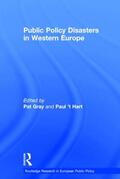 Gray / 't Hart |  Public Policy Disasters in Europe | Buch |  Sack Fachmedien