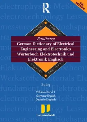 Budig |  Routledge German Dictionary of Electrical Engineering and Electronics Worterbuch Elektrotechnik and Elektronik Englisch | Buch |  Sack Fachmedien