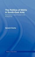 Clarke |  The Politics of NGOs in Southeast Asia | Buch |  Sack Fachmedien