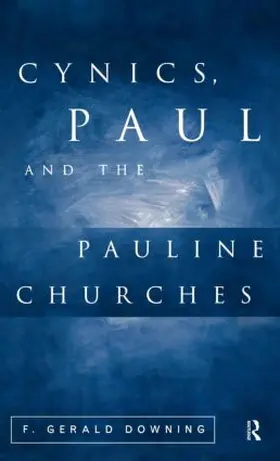 Downing |  Cynics, Paul and the Pauline Churches | Buch |  Sack Fachmedien