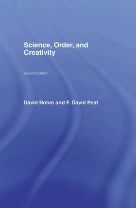 Bohm / Peat |  Science, Order and Creativity second edition | Buch |  Sack Fachmedien