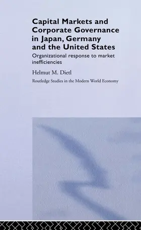 Dietl |  Capital Markets and Corporate Governance in Japan, Germany and the United States | Buch |  Sack Fachmedien