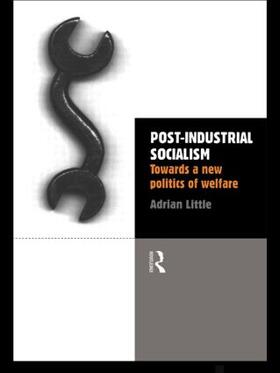 Little | Post-Industrial Socialism | Buch | 978-0-415-17194-6 | sack.de