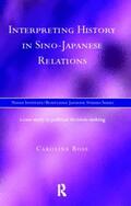 Rose |  Interpreting History in Sino-Japanese Relations | Buch |  Sack Fachmedien