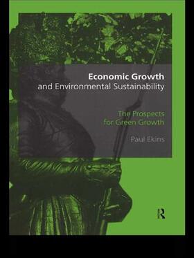 Elkins / Ekins | Economic Growth and Environmental Sustainability | Buch | 978-0-415-17333-9 | sack.de