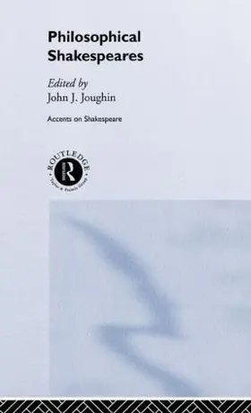 Joughin | Philosophical Shakespeares | Buch | 978-0-415-17388-9 | www.sack.de