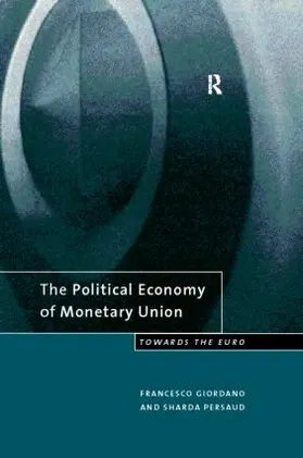 Giordano / Persaud |  The Political Economy of Monetary Union | Buch |  Sack Fachmedien