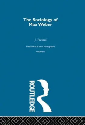Freund |  Sociology Max Weber        V 3 | Buch |  Sack Fachmedien