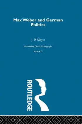 Mayer |  Max Weber & German Poltcs  V 4 | Buch |  Sack Fachmedien