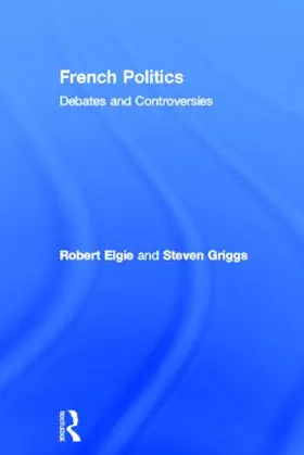 Elgie / Griggs |  French Politics | Buch |  Sack Fachmedien