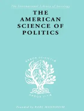 Crick |  The American Science of Politics | Buch |  Sack Fachmedien