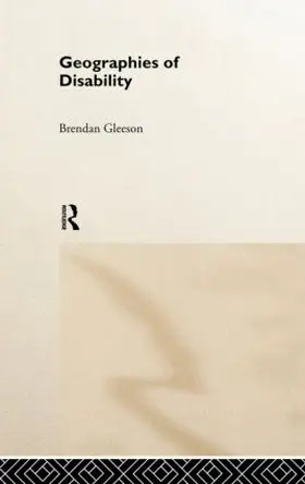 Gleeson | Geographies of Disability | Buch | 978-0-415-17908-9 | sack.de