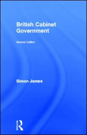 James |  British Cabinet Government | Buch |  Sack Fachmedien