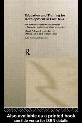 Ashton / Green / James | Education and Training for Development in East Asia | Buch | 978-0-415-18126-6 | sack.de