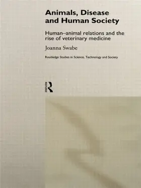 Swabe |  Animals, Disease and Human Society | Buch |  Sack Fachmedien