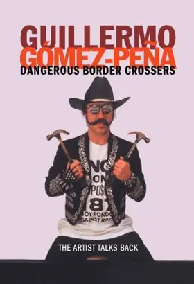 Gomez-Pena | Dangerous Border Crossers | Buch | 978-0-415-18236-2 | sack.de