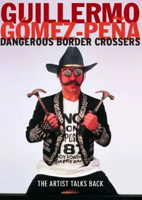 Gomez-Pena | Dangerous Border Crossers | Buch | 978-0-415-18237-9 | sack.de