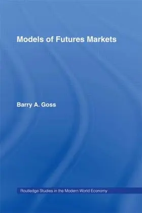 Goss | Models of Futures Markets | Buch | 978-0-415-18254-6 | sack.de