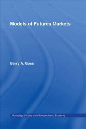 Goss | Models of Futures Markets | Buch | 978-0-415-18254-6 | sack.de