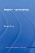Goss |  Models of Futures Markets | Buch |  Sack Fachmedien