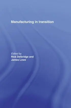 Delbridge / Lowe |  Manufacturing in Transition | Buch |  Sack Fachmedien