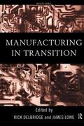 Delbridge / Lowe |  Manufacturing in Transition | Buch |  Sack Fachmedien