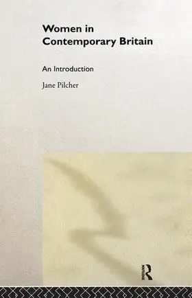Pilcher |  Women in Contemporary Britain | Buch |  Sack Fachmedien