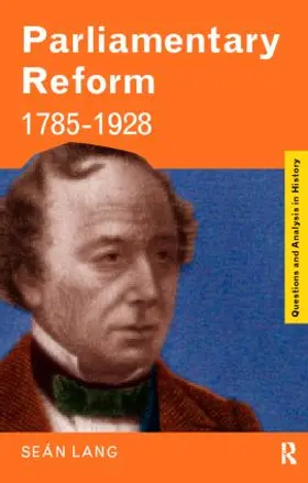 Lang |  Parliamentary Reform 1785-1928 | Buch |  Sack Fachmedien