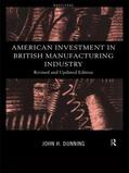 Dunning |  American Investment in British Manufacturing Industry | Buch |  Sack Fachmedien