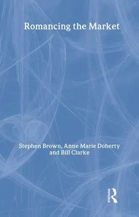 Brown / Clarke / Doherty |  Romancing the Market | Buch |  Sack Fachmedien