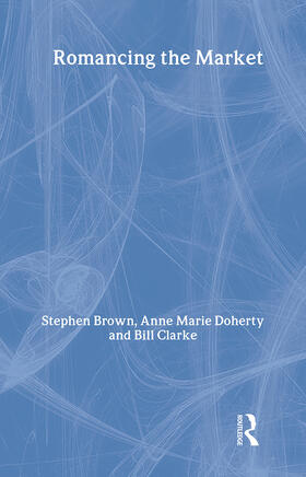 Brown / Clarke / Doherty | Romancing the Market | Buch | 978-0-415-18417-5 | sack.de