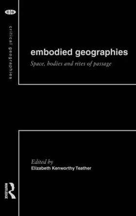 Kenworthy Teather | Embodied Geographies | Buch | 978-0-415-18439-7 | sack.de