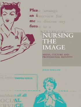 Hallam | Nursing the Image | Buch | 978-0-415-18455-7 | sack.de