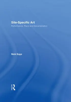 Kaye |  Site-Specific Art | Buch |  Sack Fachmedien