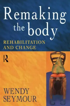 Seymour | Remaking the Body | Buch | 978-0-415-18601-8 | www.sack.de