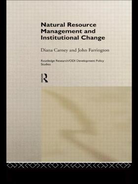 Carney / Farrington | Natural Resource Management and Institutional Change | Buch | 978-0-415-18604-9 | sack.de