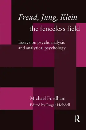 Fordham / Hobdell |  Freud, Jung, Klein - The Fenceless Field | Buch |  Sack Fachmedien