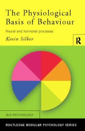 Silber | The Physiological Basis of Behaviour | Buch | 978-0-415-18654-4 | sack.de