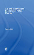 Killick |  Aid and the Political Economy of Policy Change | Buch |  Sack Fachmedien